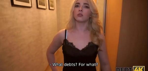  DEBT4k. Fascinating blonde with curly hair fucked by debt collector